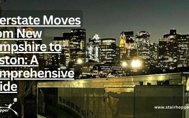 Interstate Moves From New Hampshire to Boston: A Comprehensive Guide