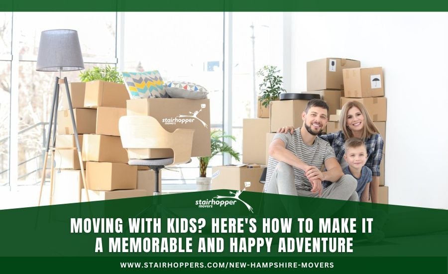 Moving With Kids? Here’s How To Make It a Memorable and Happy Adventure