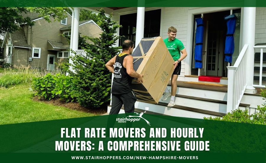 Flat Rate Movers and Hourly Movers: A Comprehensive Guide